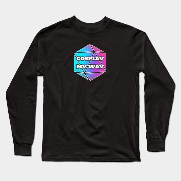 Cosplay My Way Long Sleeve T-Shirt by Electrish